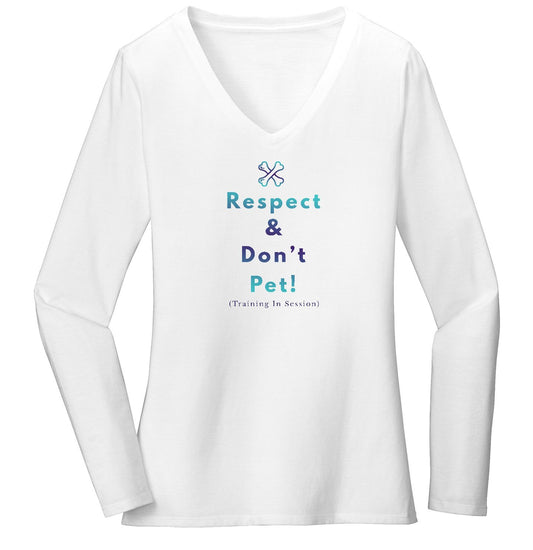 Service Dog Training Respect and Don't Pet - Women's V-Neck Long Sleeve T-Shirt