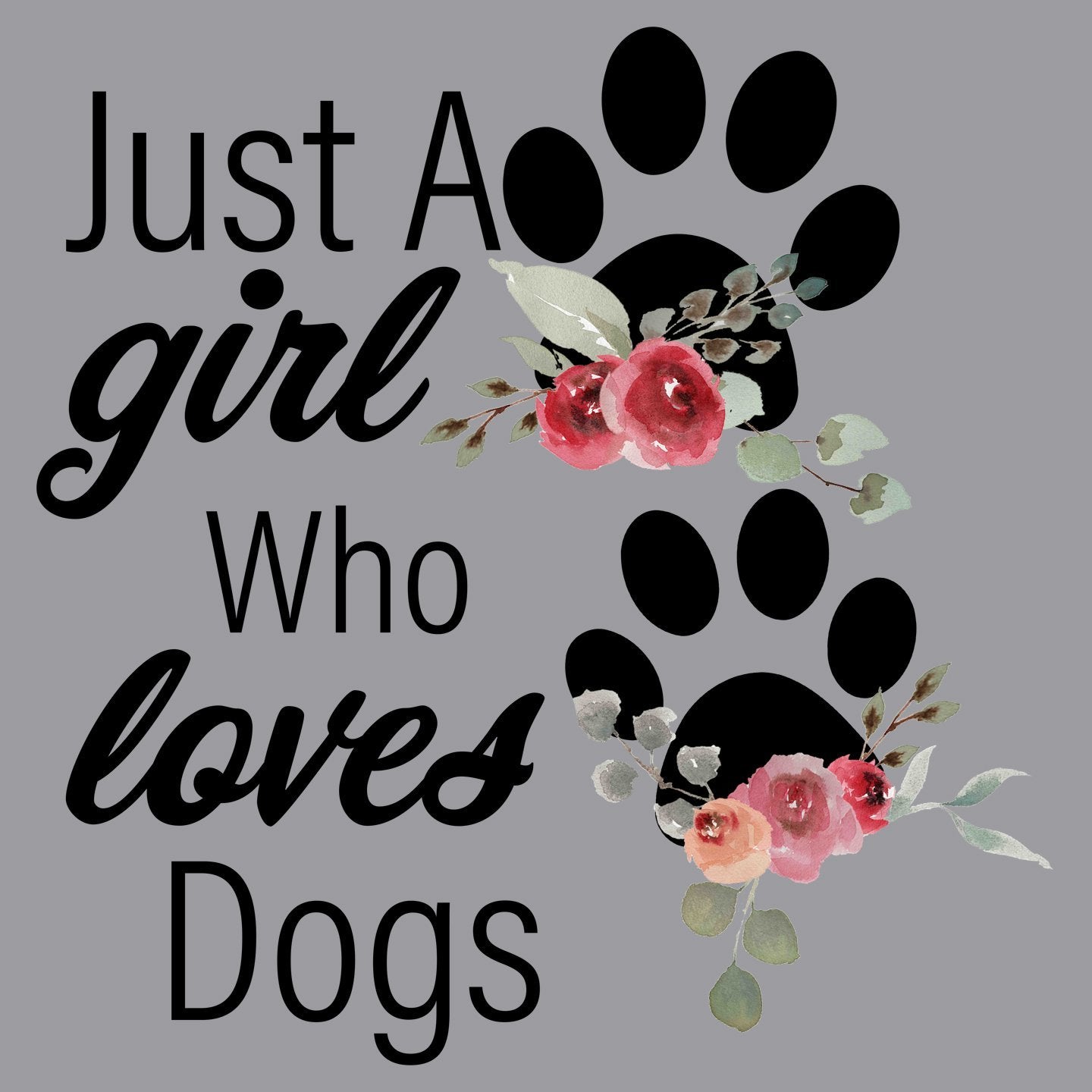 Just A Girl Who Loves Dogs - Adult Unisex T-Shirt