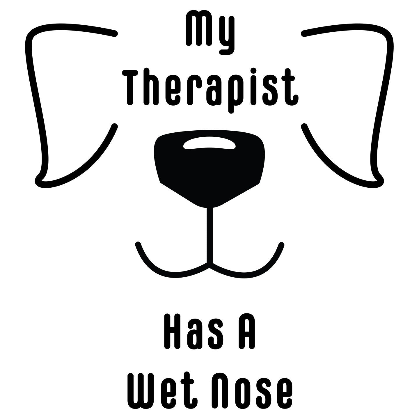 My Therapist Has A Wet Nose - Kids' Unisex T-Shirt