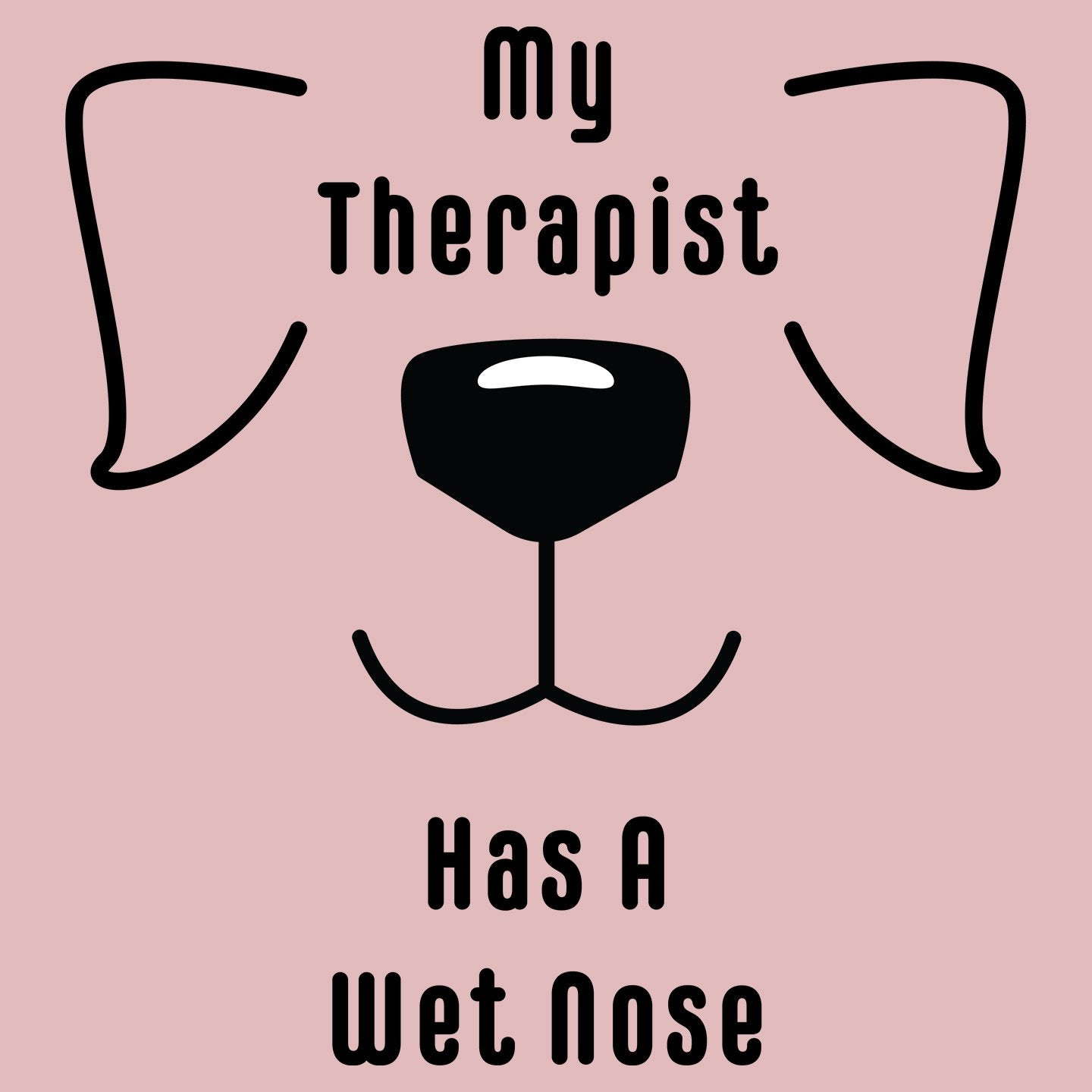 My Therapist Has A Wet Nose - Women's Fitted T-Shirt