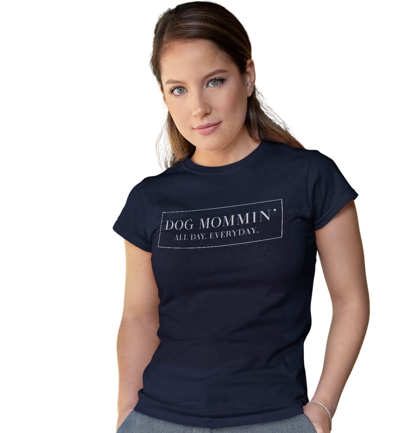 Dog Mommin All Day - Women's Fitted T-Shirt