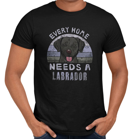 Every Home Needs a Labrador Retriever (Black) - Adult Unisex T-Shirt