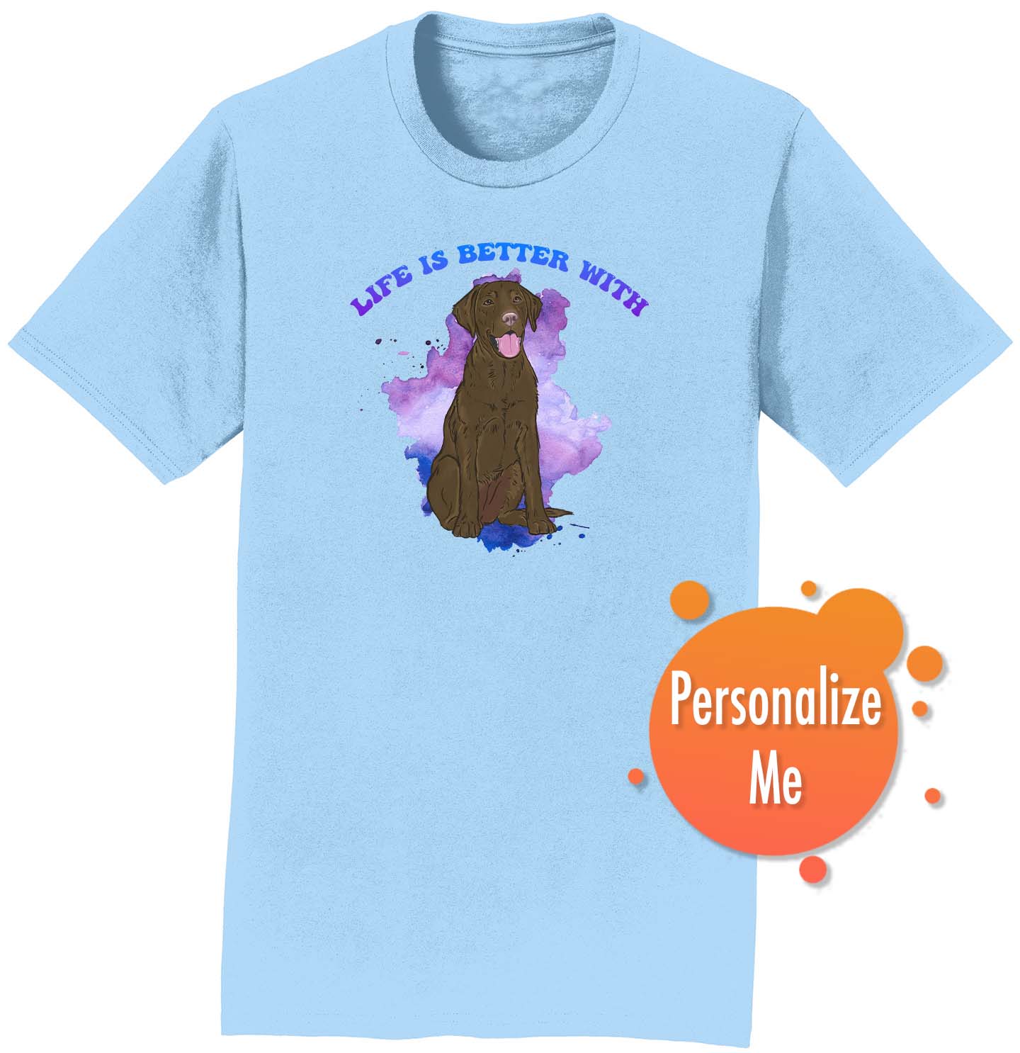 Life is Better Chocolate Lab - Personalized Custom Adult Unisex T-Shirt