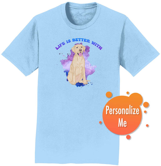 Life is Better Yellow Lab - Personalized Custom Adult Unisex T-Shirt