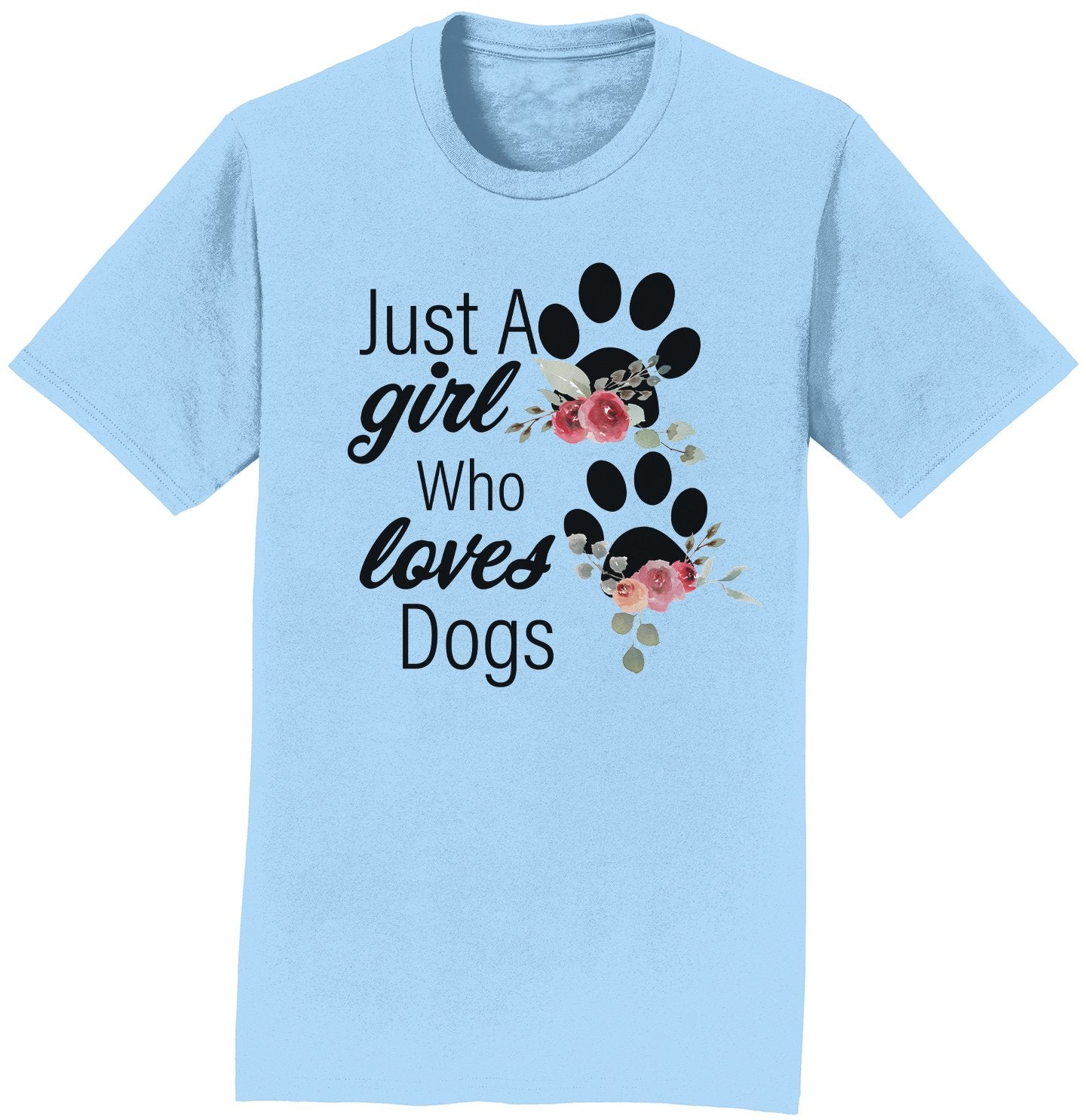 Just A Girl Who Loves Dogs - Adult Unisex T-Shirt