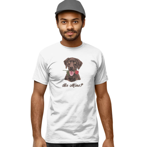 Chocolate Labrador Be Mine - Adult Unisex T-Shirt