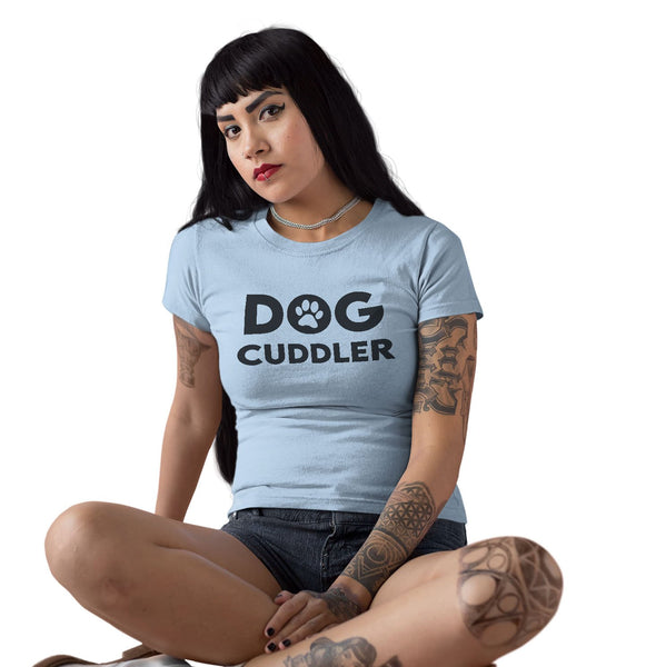 Dog Cuddler - Women's Fitted T-Shirt