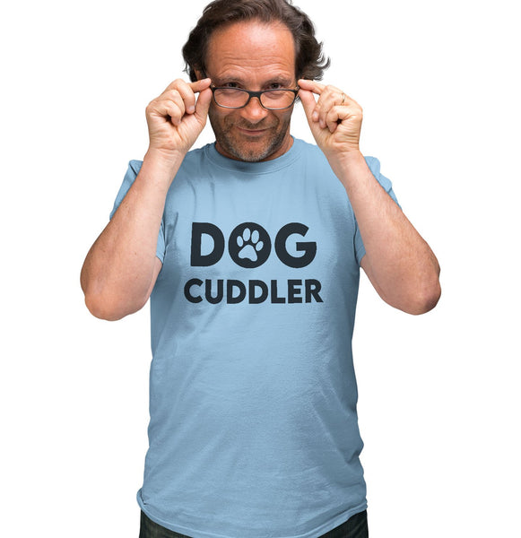 Dog Cuddler - Adult Unisex T-Shirt