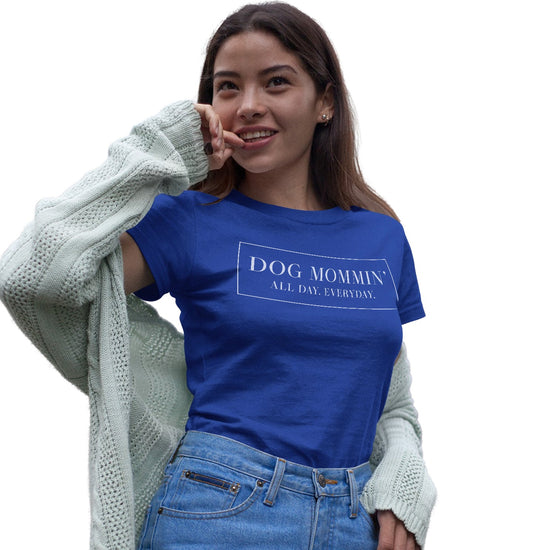 Dog Mommin All Day - Women's Fitted T-Shirt