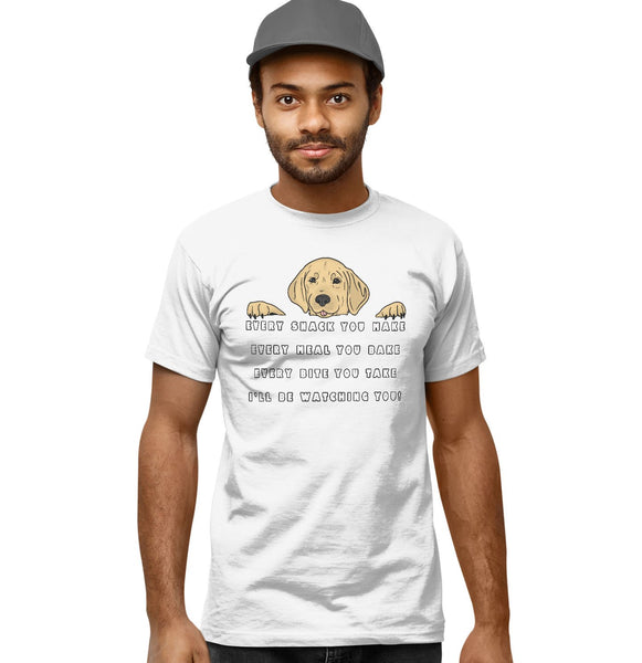 Every Snack You Make - Yellow Lab - Adult Unisex T-Shirt