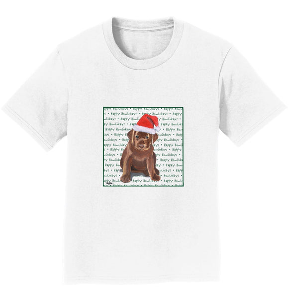 Chocolate Labrador Retriever Puppy Happy Howlidays Text - Kids' Unisex T-Shirt