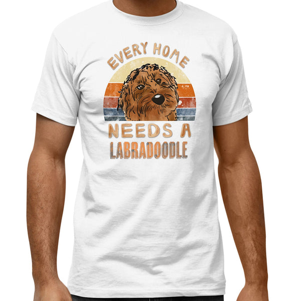 Every Home Needs a Labradoodle - Adult Unisex T-Shirt