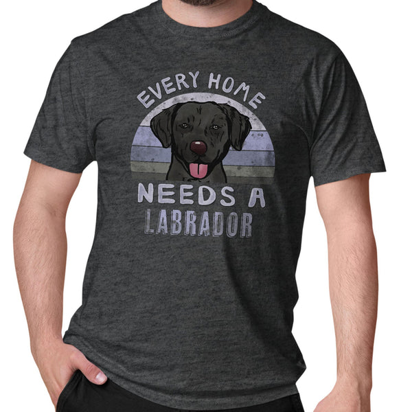 Every Home Needs a Labrador Retriever (Black) - Adult Unisex T-Shirt