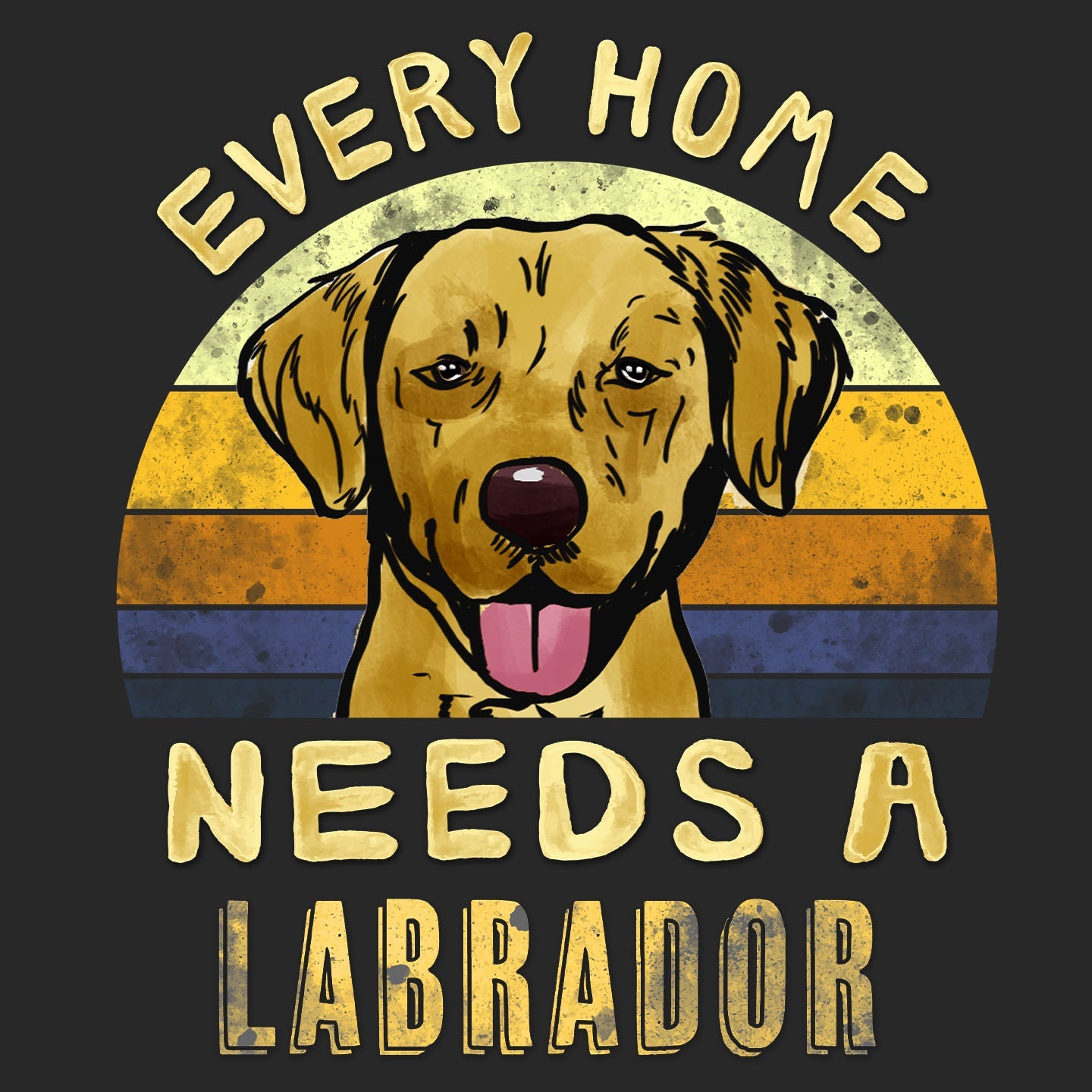Every Home Needs a Labrador Retriever (Yellow) - Adult Unisex T-Shirt