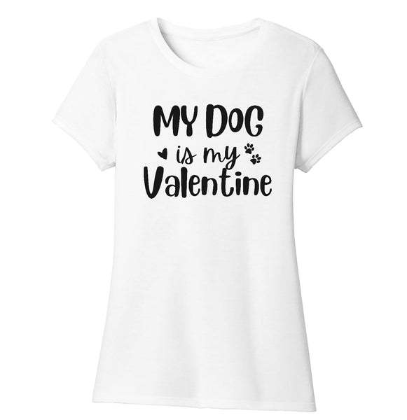 My Dog Valentine - Women's Tri-Blend T-Shirt