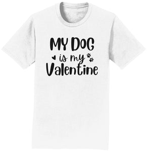 My Dog Valentine - Adult Unisex T-Shirt