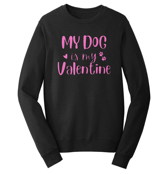 My Dog Valentine - Adult Unisex Crewneck Sweatshirt
