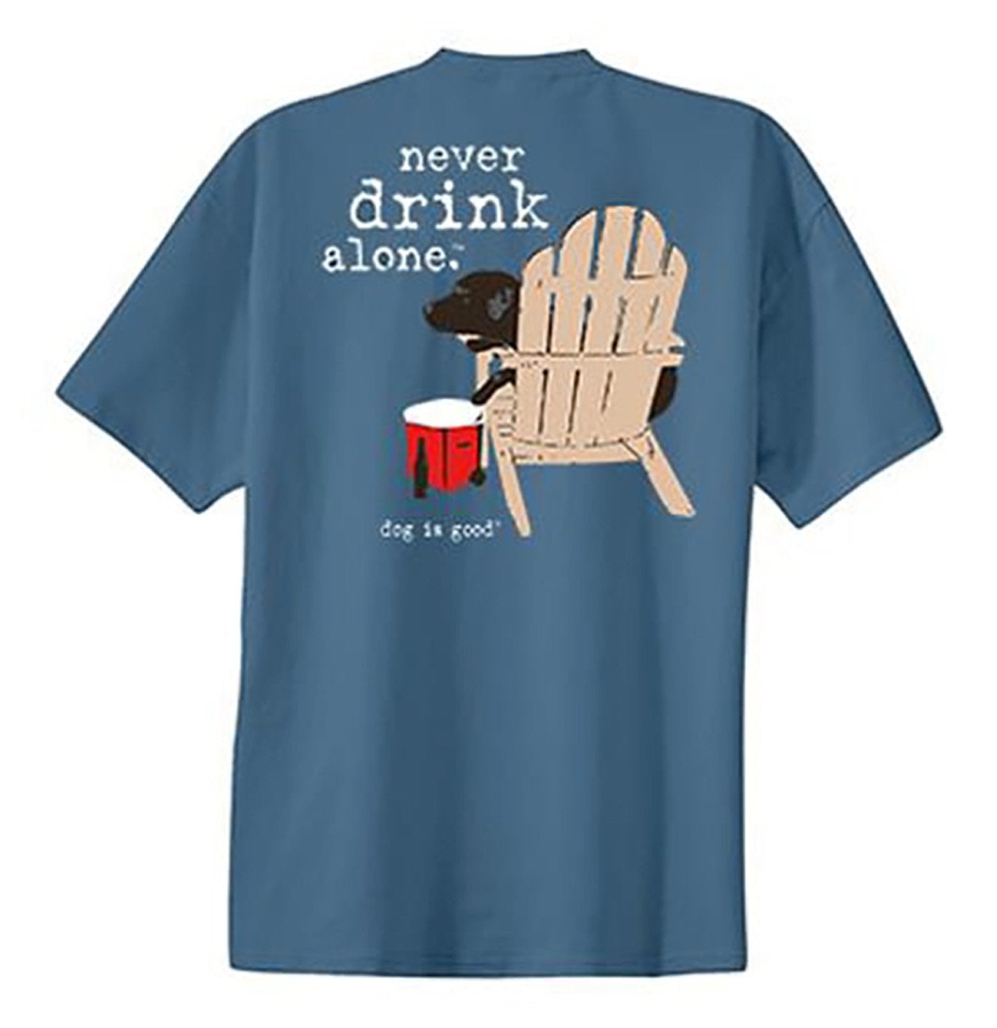 Never Drink Alone - Adult Unisex T-Shirt